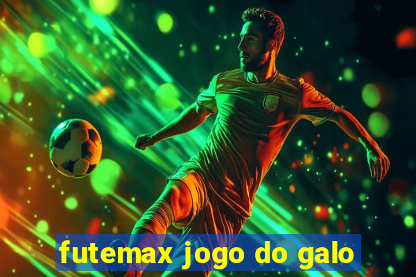 futemax jogo do galo